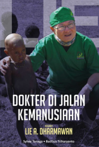 Image of DOKTER DI JALAN KEMANUSIAAN: BIOGRAFI LIE A. DHARMAWAN