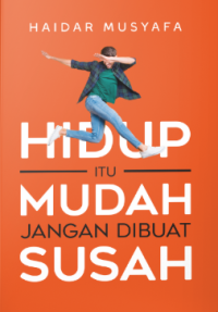 Image of HIDUP ITU MUDAH JANGAN DIBUAT SUSAH