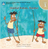 Image of Ini Ikanku! Bukan, Ini Ikanku!