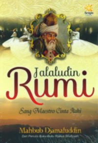 Image of Jalaluddin Rumi: Sang Maestro Cinta Ilahi