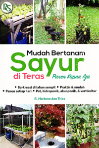 Image of Mudah Bertanam Sayur di Teras: Panen Kapan Aja