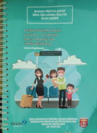 Image of PENGASUHAN ANAK UMUR 0-6 TAHUN BAGI ORANGTUA YANG BEKERJA